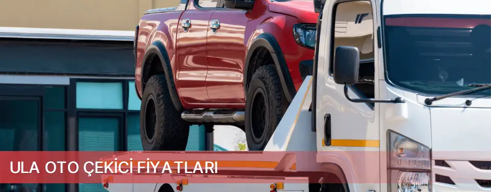 Ula İlçemi Oto Çekici Fiyatları